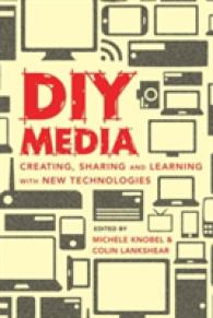 DIY Media : Creating, Sharing and Learning with New Technologies (New Literacies and Digital Epistemologies)