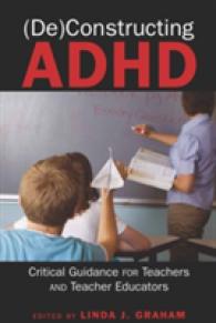 (De)Constructing ADHD : Critical Guidance for Teachers and Teacher Educators (Disability Studies in Education .9) （2010. XIV, 242 S. 230 mm）