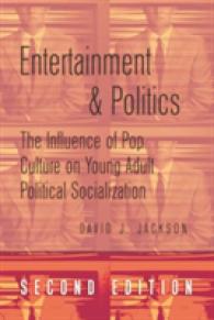 Entertainment and Politics : The Influence of Pop Culture on Young Adult Political Socialization (Politics, Media, and Popular Culture .6) （2., überarb. Aufl. 2009. XIV, 226 S. 230 mm）