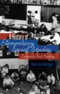 A History of Elementary Social Studies : Romance and Reality (History of Schools and Schooling .53) （2012. XI, 240 S. 225 mm）