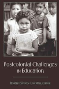 Postcolonial Challenges in Education (Counterpoints .369) （2009. X, 384 S. 230 mm）
