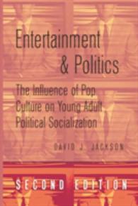 Entertainment and Politics : The Influence of Pop Culture on Young Adult Political Socialization （2009. XIV, 226 S. 230 mm）