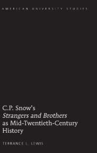 C.P. Snow's "Strangers and Brothers" as Mid-Twentieth-Century History (American University Studies .197) （2009. XIV, 204 S. 230 mm）