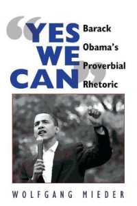 バラク・オバマの演説に見られる諺のレトリック<br>"Yes We Can" : Barack Obama's Proverbial Rhetoric （2009. XIV, 352 S. 230 mm）
