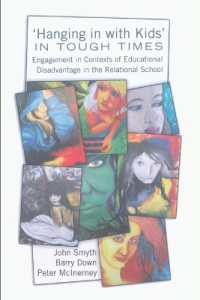 'Hanging in with Kids' in Tough Times : Engagement in Contexts of Educational Disadvantage in the Relational School (Adolescent Cultures, School, and Society .49) （2010. X, 257 S. 230 mm）