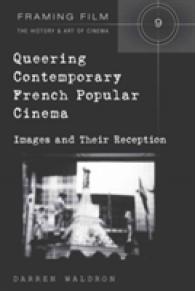 Queering Contemporary French Popular Cinema : Images and their Reception (Framing Film .9) （2009. X, 308 S. 225 mm）