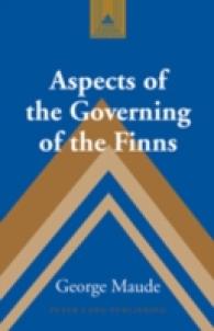 Aspects of the Governing of the Finns (Studies in Modern European History .66) （2010. VIII, 314 S. 230 mm）