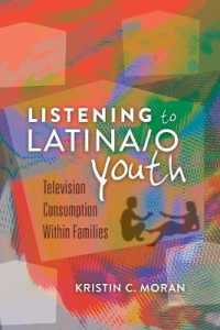 Listening to Latina/o Youth : Television Consumption Within Families (Mediated Youth .13) （2011. X, 215 S. 230 mm）