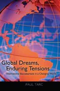 Global Dreams, Enduring Tensions : International Baccalaureate in a Changing World （2009. XII, 152 S. 225 mm）