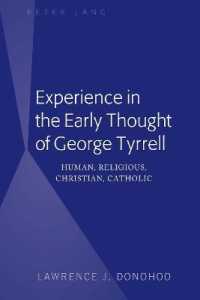 Experience in the Early Thought of George Tyrrell : Human, Religious, Christian, Catholic （2022. XII, 392 S. 225 mm）