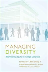 Managing Diversity : (Re)Visioning Equity on College Campuses (Education Management .5) （2010. XIV, 268 S. 230 mm）