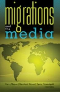 Migrations and the Media (Global Crises and the Media .6) （2011. VII, 337 S. 230 mm）