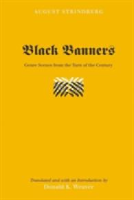 Black Banners : Genre Scenes from the Turn of the Century- Translated and with an Introduction by Donald K. Weaver (Studies on Themes and Motifs in Literature .101) （2009. XXVI, 201 S. 230 mm）
