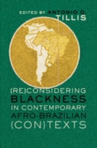 (Re)Considering Blackness in Contemporary Afro-Brazilian (Con)Texts (Black Studies and Critical Thinking .1) （2011. X, 196 S. 230 mm）
