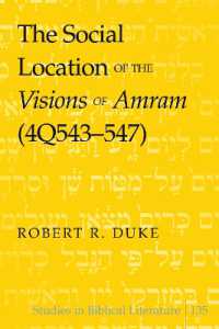The Social Location of the Visions of Amram (4Q543-547) (Studies in Biblical Literature .135) （2010. XII, 174 S. 230 mm）