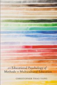 An Educational Psychology of Methods in Multicultural Education (Educational Psychology .6) （2010. XXVIII, 361 S. 230 mm）