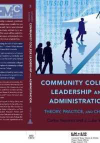Community College Leadership and Administration : Theory, Practice, and Change (Education Management .3) （2010. XVIII, 290 S. 230 mm）
