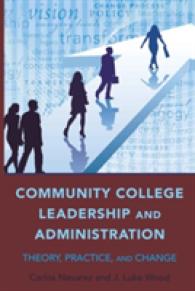 Community College Leadership and Administration : Theory, Practice, and Change (Education Management .3) （2010. XVIII, 290 S. 230 mm）