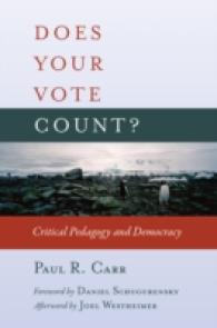 Does Your Vote Count? : Critical Pedagogy and Democracy (Counterpoints .378) （2010. XX, 333 S. 230 mm）