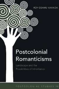 Postcolonial Romanticisms : Landscape and the Possibilities of Inheritance (Postcolonial Studies .10) （2010. X, 157 S. 230 mm）