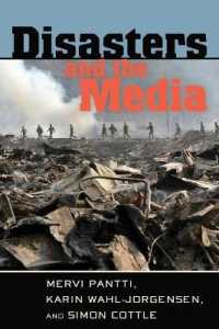 Disasters and the Media (Global Crises and the Media .7) （2012. XII, 235 S. 230 mm）
