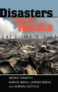 Disasters and the Media (Global Crises and the Media .7) （2012. XII, 235 S. 230 mm）