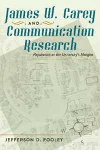 James W. Carey and Communication Research : Reputation at the University's Margins （2016. XX, 234 S. 225 mm）