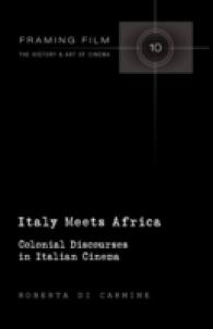 Italy Meets Africa : Colonial Discourses in Italian Cinema (Framing Film .10) （2011. VIII, 145 S. 230 mm）
