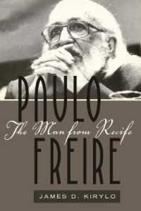 Paulo Freire : The Man from Recife (Counterpoints .385) （2011. XXXII, 362 S. 225 mm）