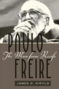 Paulo Freire : The Man from Recife (Counterpoints .385) （2011. XXXII, 362 S. 230 mm）