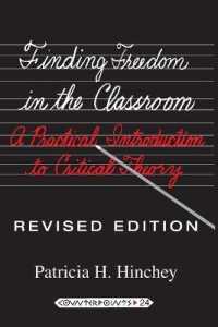 Finding Freedom in the Classroom : A Practical Introduction to Critical Theory (Counterpoints .24) （7., überarb. Aufl. 2009. XVIII, 154 S. 230 mm）