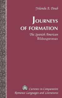 Journeys of Formation : The Spanish American "Bildungsroman (Currents in Comparative Romance Languages and Literatures .174) （2010. VIII, 109 S. 230 mm）