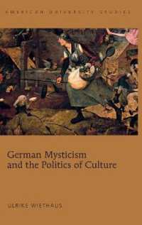 German Mysticism and the Politics of Culture (American University Studies .303) （2014. X, 235 S. 235 mm）