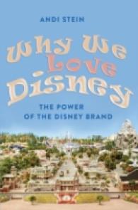 Why We Love Disney : The Power of the Disney Brand （2011. X, 282 S. 230 mm）