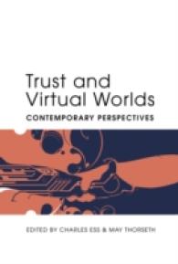 Trust and Virtual Worlds : Contemporary Perspectives (Digital Formations .63) （2011. XXX, 193 S. 230 mm）