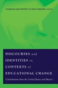 Discourses and Identities in Contexts of Educational Change : Contributions from the United States and Mexico (Counterpoints .387) （2011. 279 S. 230 mm）