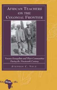 African Teachers on the Colonial Frontier : Tswana Evangelists and Their Communities During the Nineteenth Century (Bible and Theology in Africa .9) （2011. XII, 296 S. 225 mm）