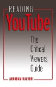 Reading YouTube : The Critical Viewers Guide (Digital Formations .64) （2011. XII, 195 S. 230 mm）