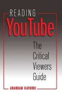 Reading YouTube : The Critical Viewers Guide (Digital Formations .64) （2011. XII, 195 S. 230 mm）