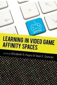 Learning in Video Game Affinity Spaces (New Literacies and Digital Epistemologies .51) （2012. VI, 254 S. 225 mm）