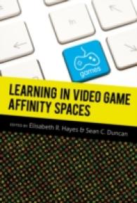 Learning in Video Game Affinity Spaces (New Literacies and Digital Epistemologies .51) （2012. VI, 254 S. 230 mm）