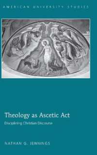 Theology as Ascetic Act : Disciplining Christian Discourse (American University Studies .307) （2010. XII, 229 S. 230 mm）