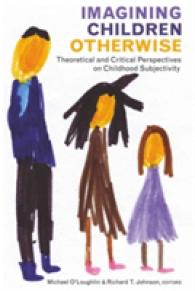 Imagining Children Otherwise : Theoretical and Critical Perspectives on Childhood Subjectivity (Rethinking Childhood .46) （2010. XIV, 247 S. 230 mm）