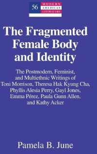 The Fragmented Female Body and Identity (Modern American Literature .56) （2010. X, 157 S. 230 mm）