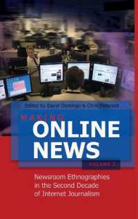 Making Online News- Volume 2 : Newsroom Ethnographies in the Second Decade of Internet Journalism (Digital Formations .67) （2011. XX, 185 S. 230 mm）