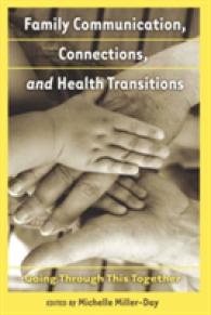 Family Communication, Connections, and Health Transitions : Going Through This Together (Health Communication .1) （2010. X, 447 S. 230 mm）