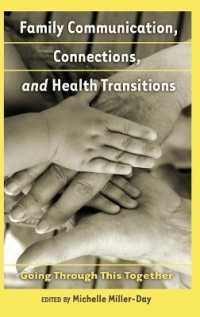 Family Communication, Connections, and Health Transitions : Going Through This Together (Health Communication .1) （2010. X, 447 S. 230 mm）