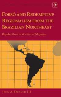 Forró and Redemptive Regionalism from the Brazilian Northeast : Popular Music in a Culture of Migration (Latin America .18) （2010. 226 S. 230 mm）