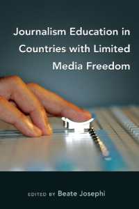 Journalism Education in Countries with Limited Media Freedom (Mass Communication and Journalism .1) （2010. XIV, 266 S. 230 mm）