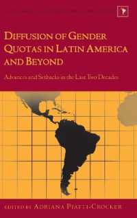Diffusion of Gender Quotas in Latin America and Beyond : Advances and Setbacks in the Last Two Decades (Latin America .19) （2011. XVI, 263 S. 230 mm）